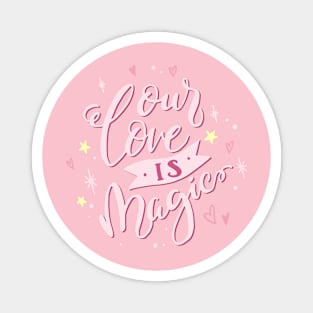 Our Love Is Magic Typography Magnet